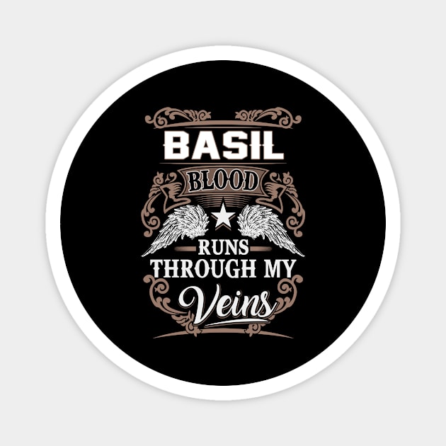 Basil Name T Shirt - Basil Blood Runs Through My Veins Gift Item Magnet by Gnulia